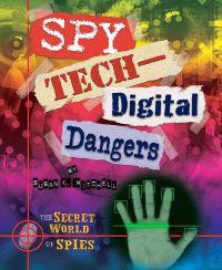 Spy Tech-Digital Dangers