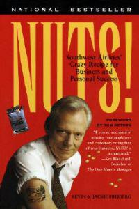Nuts!: Southwest Airline's Crazy Recipe for Business and Personal Success