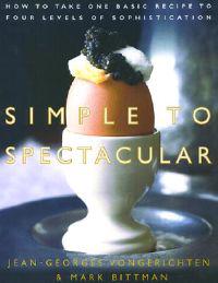 Simple to Spectacular: How to Take One Basic Recipe to Four Levels of Sophistication