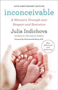 Inconceivable: A Woman's Triumph Over Despair and Statistics