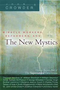 Miracle Workers, Reformers, And The New Mystics