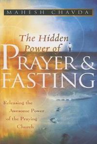 Hidden Power of Prayer and Fasting