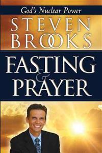 Fasting & Prayer: God's Nuclear Power