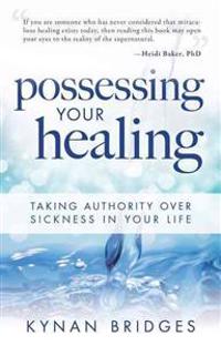 Possessing Your Healing