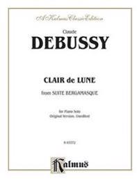 Clair de Lune (from Suite Bergamasque): For Piano Solo (Original Version, Unedited)