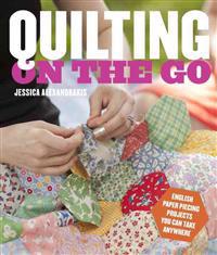 Quilting on the Go: English Paper Piecing Projects You Can Take Anywhere