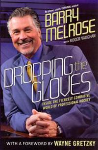 Dropping the Gloves: Inside the Fiercely Combative World of Professional Hockey