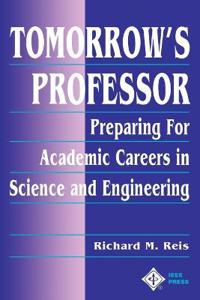 Tomorrow's Professor: Preparing for Careers in Science and Engineering