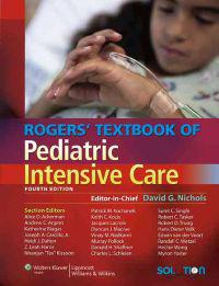 Rogers Textbook of Pediatric Intensive Care