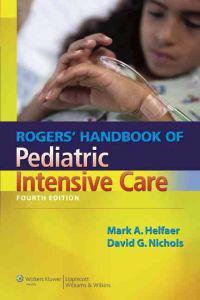 Rogers Handbook of Pediatric Intensive Care