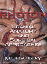 Rhoton's Cranial Anatomy and Surgical Approaches