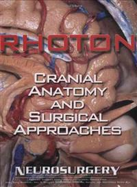 Rhoton's Cranial Anatomy and Surgical Approaches