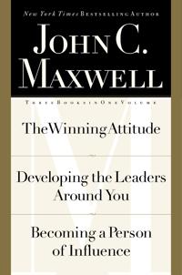 The Winning Attitude/Developing the Leaders around You/Becoming a Person of Influence