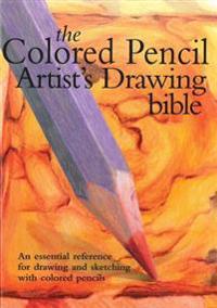 The Colored Pencil Artist's Drawing Bible