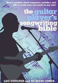 The Guitar Player's Songwriting Bible [With CD (Audio)]