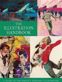 The Illustration Handbook: A Guide to the World's Greatest Illustrators