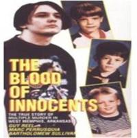 The Blood of Innocents: The True Story of Multiple Murder in West Memphis, Arkansas