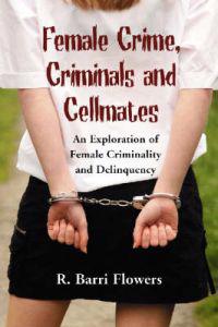 Female Crime, Criminals and Cellmates