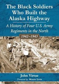 Black Soldiers Who Built the Alaska Highway