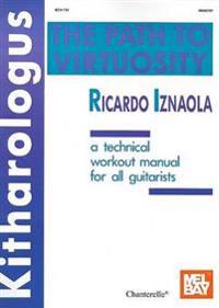Kitharologus: The Path to Virtuosity: A Technical Workout Manual for All Guitarists