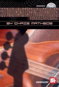 50 Two-Hand Tapping Workouts for Electric Bass [With CD]