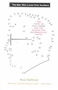 The Man Who Loved Only Numbers: The Story of Paul Erdos and the Search for Mathematical Truth