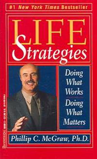 Life Strategies: Doing What Works, Doing What Matters
