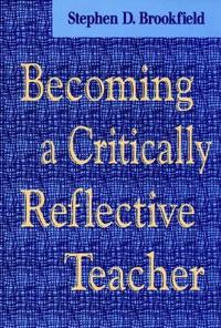 Becoming a Critically Reflective Teacher