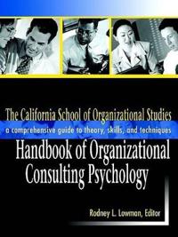The California School of Organizational Studies Handbook of Organizational