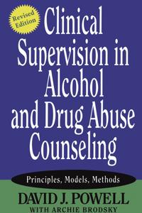 Clinical Supervision in Alcohol and Drug Abuse Counseling: Principles, Models, Methods