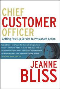 Chief Customer Officer: Getting Past Lip Service to Passionate Action
