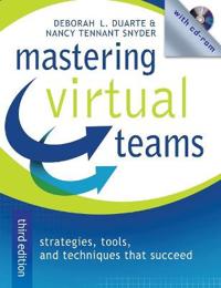 Mastering Virtual Teams: Strategies, Tools and Techniques That Succeed [With CDROM]