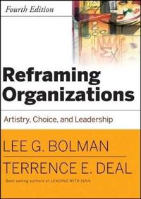 Reframing Organizations: Artistry, Choice, and Leadership