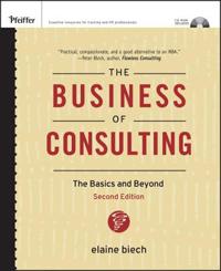 The Business of Consulting: The Basics and Beyond [With CDROM]