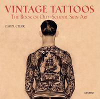 Vintage Tattoos: The Book of Old-School Skin Art