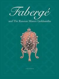 Faberge and the Russian Master Goldsmiths