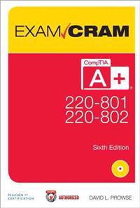 CompTIA A+ 220-801 and 220-802 Authorized Exam Cram