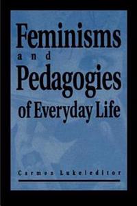 Feminisms and Pedagogies of Everyday Life