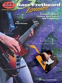 Bass Fretboard Basics: Essential Scales, Theory, Bass Lines and Fingerings