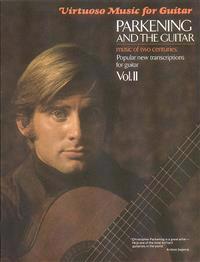 Parkening and the Guitar, Volume 2: Music of Two Centuries: Popular New Transcriptions for Guitar