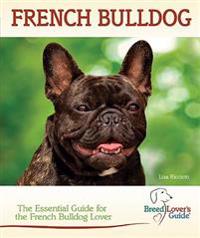 French Bulldog (Breed Lover's Guide)