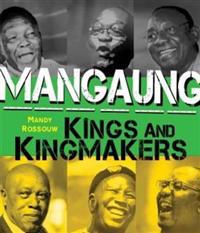 Mangaung: Kings and Kingmakers