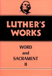 Luther's Works Word and Sacrament II