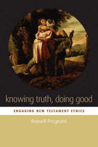 Knowing Truth, Doing Good
