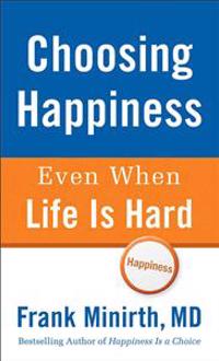 Choosing Happiness Even When Life is Hard