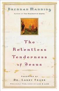 The Relentless Tenderness of Jesus