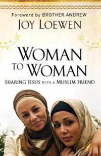 Woman to Woman, Sharing Jesus with a Muslim Friend