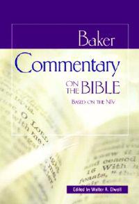Baker Commentary on the Bible: Based on the NIV