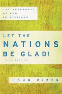 Let the Nations be Glad!