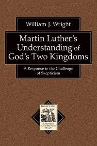 Martin Luther's Understanding of God's Two Kingdoms